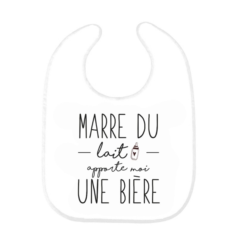 Bavoir bébé imprimé citation naissance humour Marre du lait apporte moi une bière