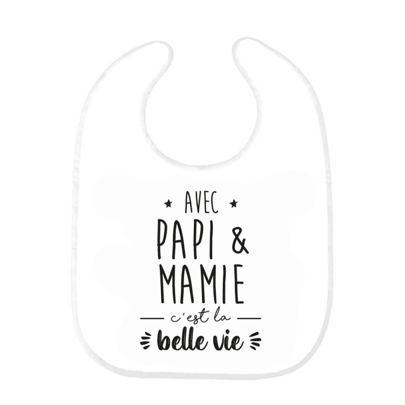 Bavoir bébé imprimé citation naissance humour Avec papi & mamie c'est la belle vie