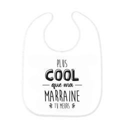 Bavoir bébé imprimé citation naissance humour Plus cool que ma marraine tu meurs