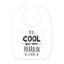 Bavoir bébé imprimé citation naissance humour Plus cool que mon parrain tu meurs