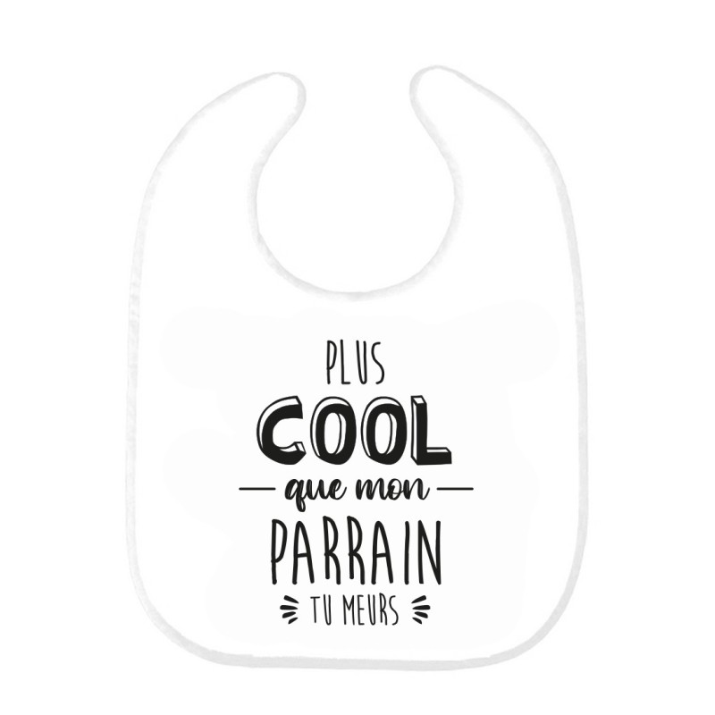 Bavoir bébé imprimé citation naissance humour Plus cool que mon parrain tu meurs