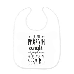 Bavoir bébé imprimé citation naissance humour J'ai un parrain cinglé et j'ai pas peur de m'en servir