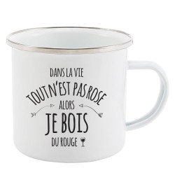 Mug Tasse Rétro en métal émaillé imprimé humour Dans la vie tout n'est pas rose alors je bois du rouge