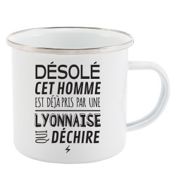 Mug Tasse Rétro en métal émaillé imprimé humour citation désolé cet homme est déjà pris par une Lyonnaise qui déchire