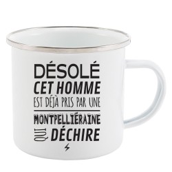 Mug Tasse Rétro en métal émaillé imprimé humour citation désolé cet homme est déjà pris par une Montpelliéraine qui déchire