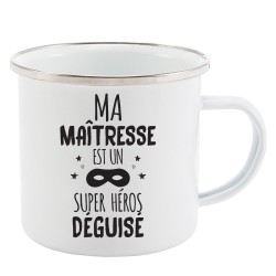 Mug Tasse Rétro en métal émaillé imprimé humour citation Ma maitresse est un super héros déguisé