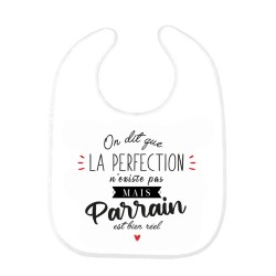 Bavoir bébé imprimé citation naissance humour On dit que la perfection n'existe pas mai Parrain est bien réel