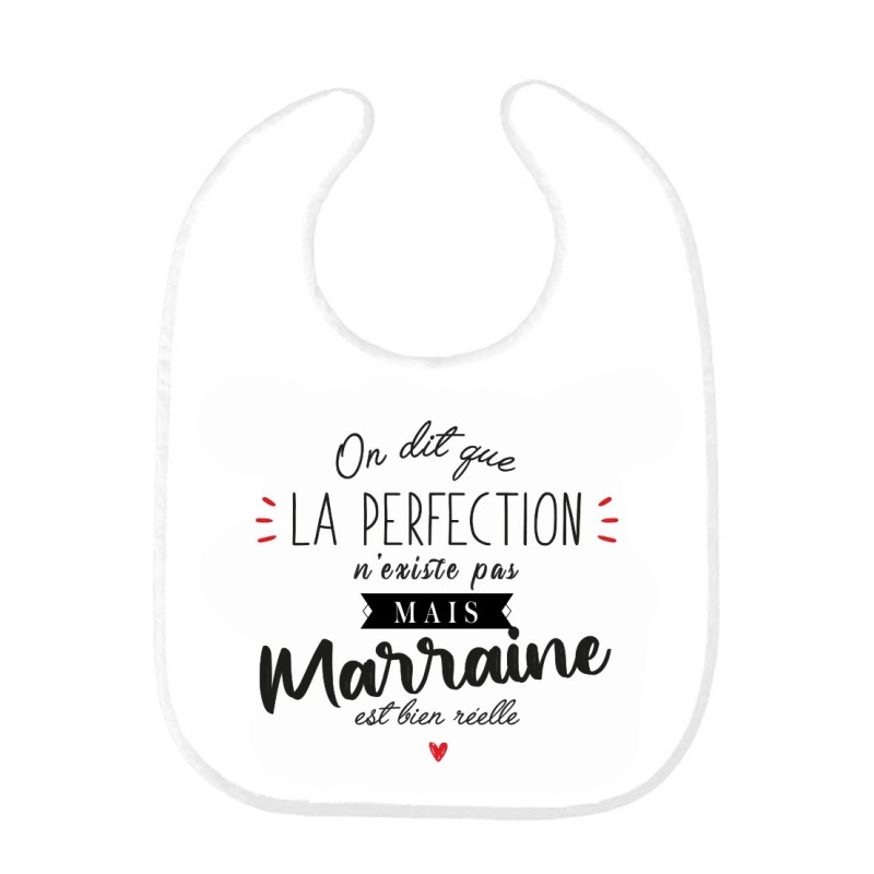 Bavoir bébé imprimé citation naissance humour On dit que la perfection n'existe pas mais Marraine est bien réelle