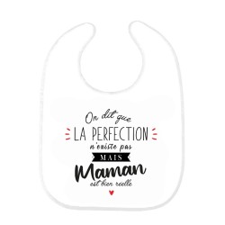 Bavoir bébé imprimé citation naissance humour On dit que la perfection n'existe pas mais Maman est bien réelle