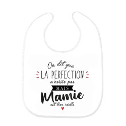 Bavoir bébé imprimé citation naissance humour On dit que la perfection n'existe pas mais Mamie est bien réelle