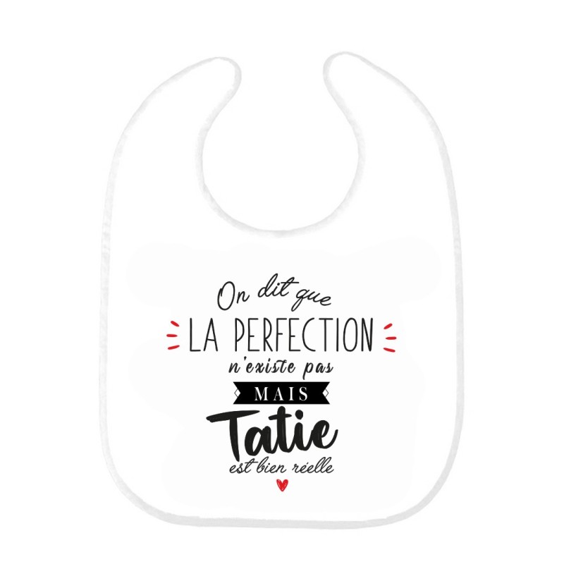 Bavoir bébé imprimé citation naissance humour On dit que la perfection n'existe pas Tatie est bien réelle