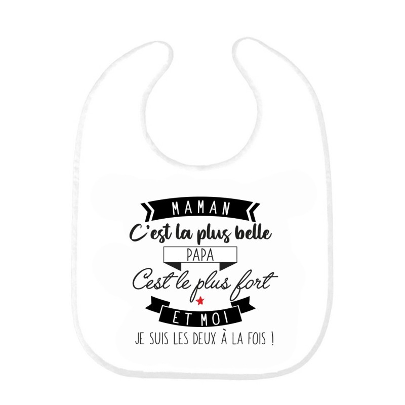 Bavoir bébé imprimé citation naissance humour c'est la plus belle Papa c'est le plus fort et moi je suis les deux a la fois
