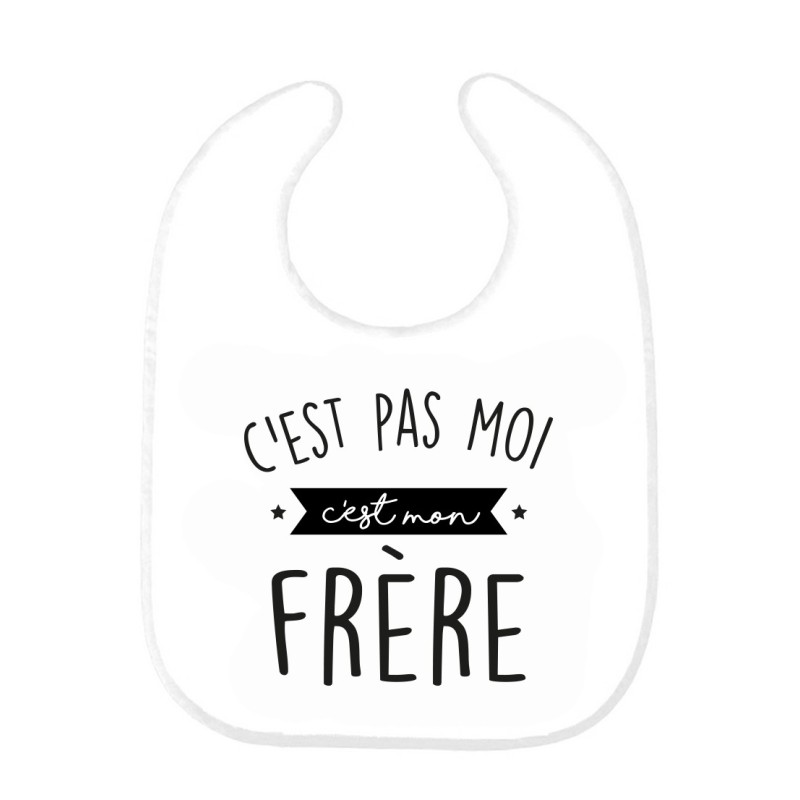 Bavoir bébé imprimé citation naissance humour C'est pas moi c'est mon frère