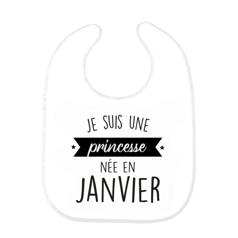 Bavoir bébé imprimé citation naissance humour Je suis une princesse née en janvier