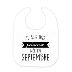Bavoir bébé imprimé citation naissance humour Je suis une princesse née en Septembre