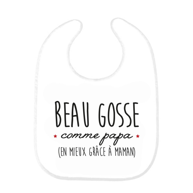 Bavoir bébé imprimé citation naissance humour Beau gosse comme papa en mieux grâce a maman