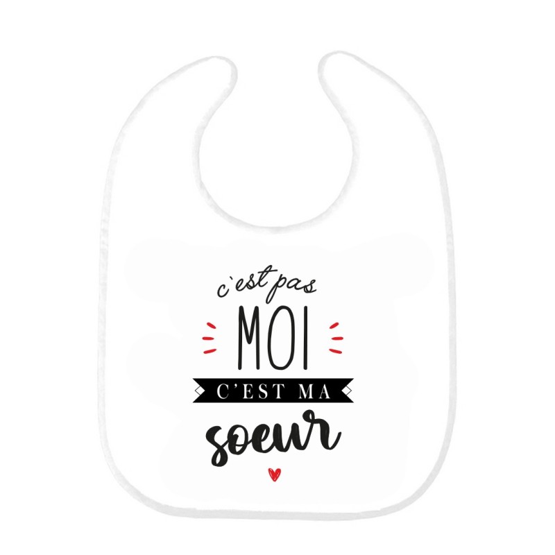 Bavoir bébé imprimé citation naissance humour C'est pas moi c'est ma soeur