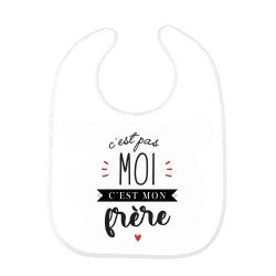 Bavoir bébé imprimé citation naissance humour C'est pas moi c'est mon Frère