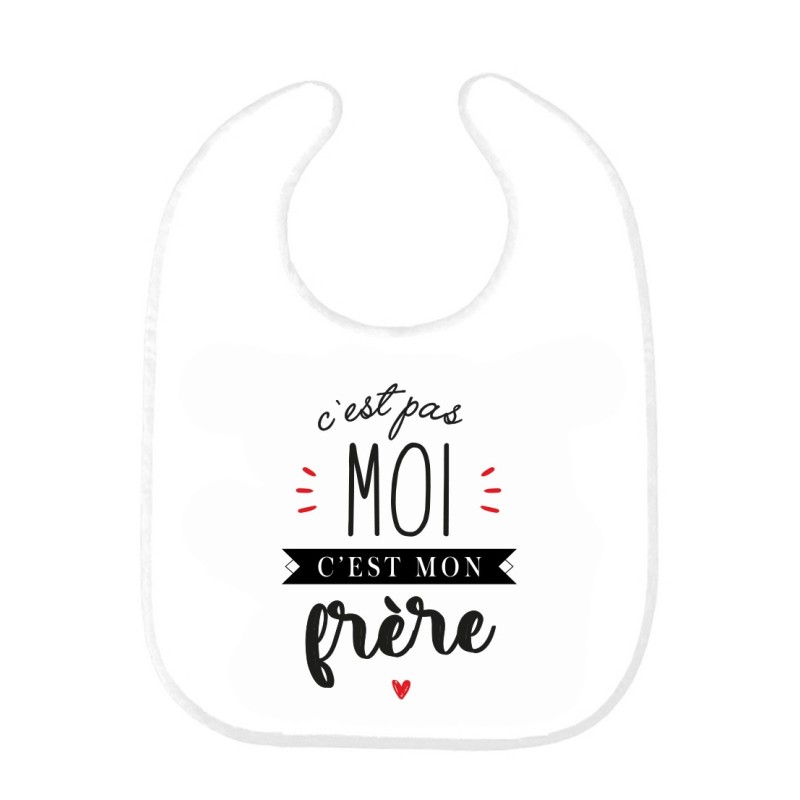 Bavoir bébé imprimé citation naissance humour C'est pas moi c'est mon Frère