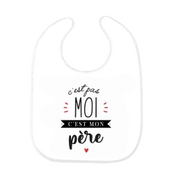 Bavoir bébé imprimé citation naissance humour C'est pas moi c'est mon père