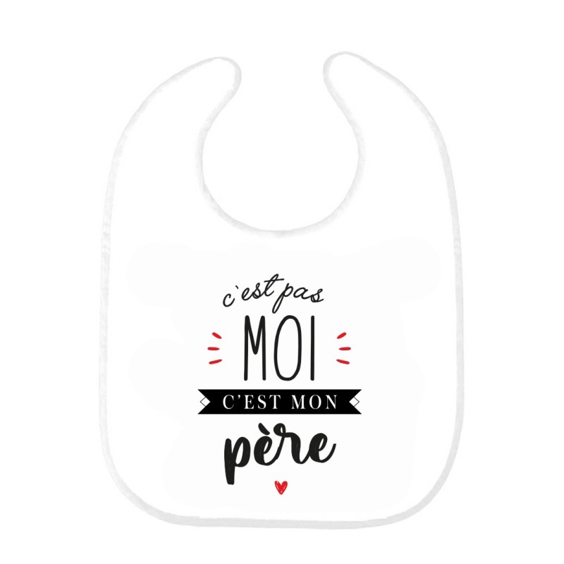 Bavoir bébé imprimé citation naissance humour C'est pas moi c'est mon père