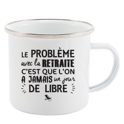 Mug Tasse Rétro en métal émaillé imprimé humour citation Le problème avec la retraite c'est que l'on a jamais un jour de libre