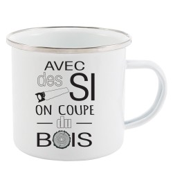 Mug Tasse Rétro en métal émaillé imprimé humour citation Avec des si on coupe du bois