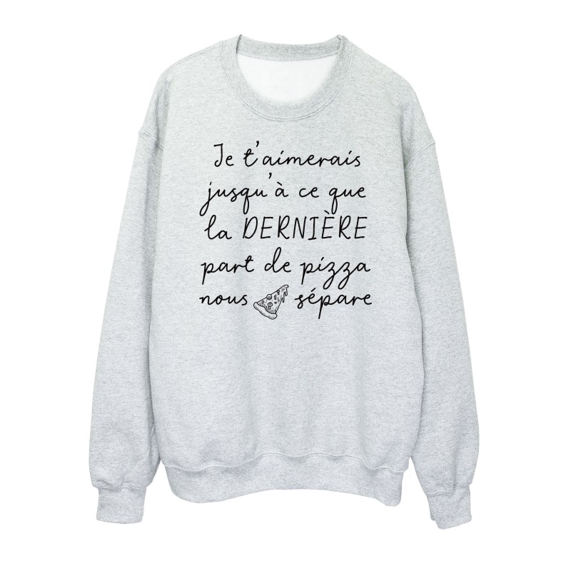 Sweat shirt imprimé citation Je t'aimerai jusqu'à ce que la dernière part de pizza nous sépare