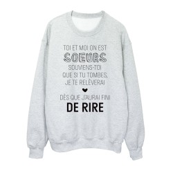 Sweat shirt imprimé citation on est soeurs souviens toi que si tu tombes je te relèverai des que j'aurai fini de rire