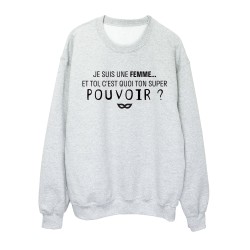 Sweat shirt imprimé citation Je suis une femme et toi c'est quoi ton super pouvoir?