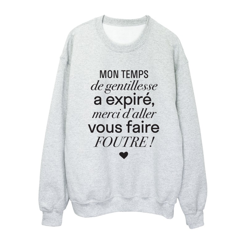 Sweat shirt imprimé citation humour Mon temps de gentillesse a expiré merci d'aller vous faire foutre