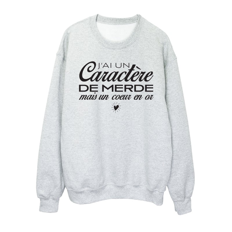 Sweat shirt imprimé citation humour J'ai un caractère de merde mais un coeur en or