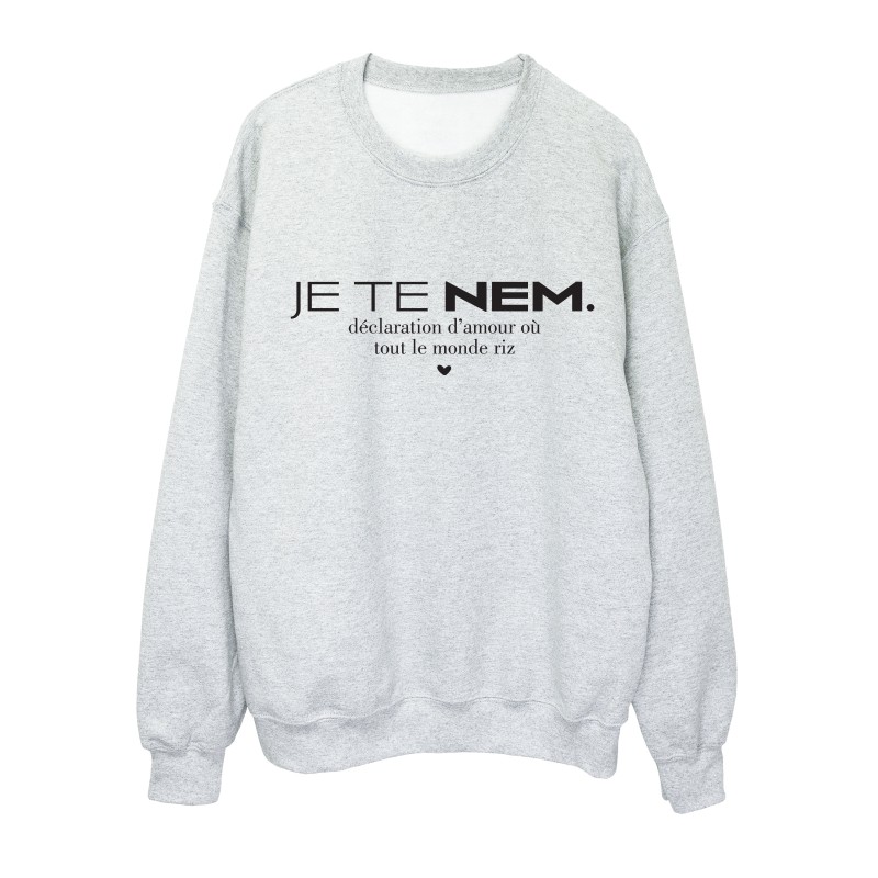 Sweat shirt imprimé citation humour Je te nem