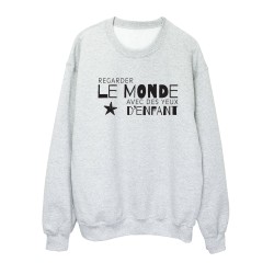 Sweat shirt imprimé citation humour Regarder le monde avec des yeux d'enfant