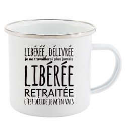 Mug Tasse Rétro en métal émaillé imprimé humour citation Libérée, délivrée retraitée