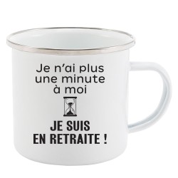 Mug Tasse Rétro en métal émaillé imprimé humour citation Je n'ai plus une minute je suis a la retraite