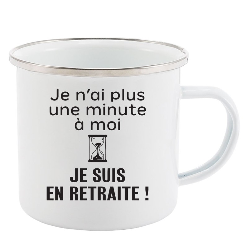Mug Tasse Rétro en métal émaillé imprimé humour citation Je n'ai plus une minute je suis a la retraite