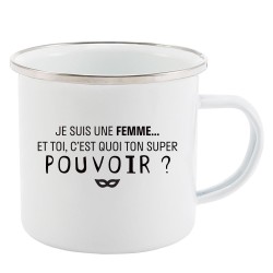 Mug Tasse Rétro en métal émaillé imprimé humour citation Je suis une femme et toi c'est quoi ton pouvoir