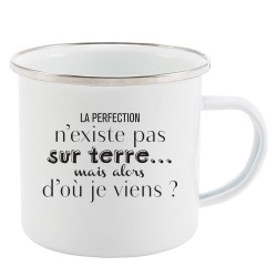 Mug Tasse Rétro en métal émaillé imprimé humour citation humour La perfection n'existe pas sur terre mais alors d'ou je viens