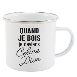 Mug Tasse Rétro en métal émaillé imprimé humour citation Quand je bois je deviens celine dion