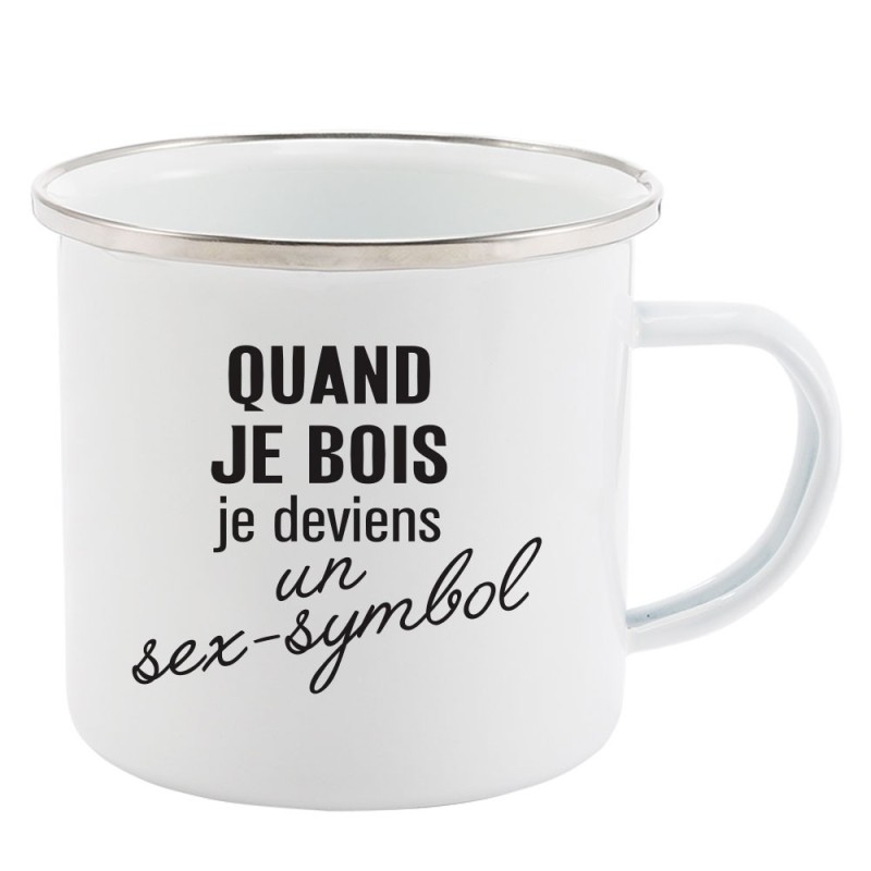 Mug Tasse Rétro en métal émaillé imprimé humour citation Quand je bois je deviens un sex symbol