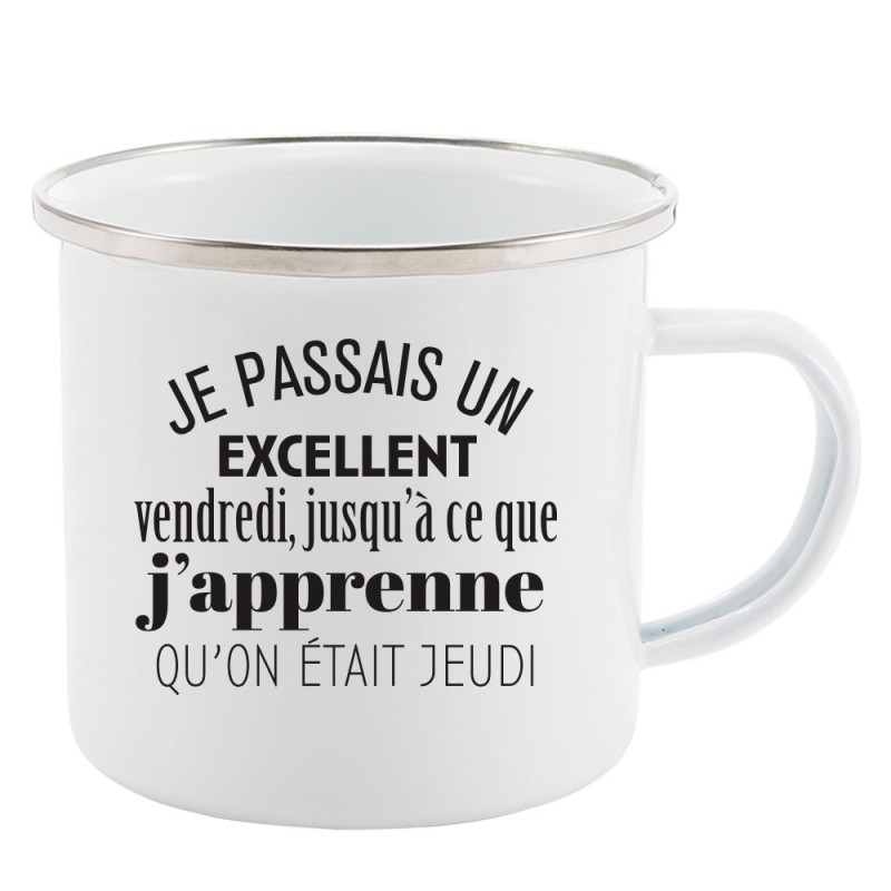 Mug Tasse Rétro en métal émaillé imprimé citation humour citation humour Je passais un excellent vendredi jusqu'à ce que j'appre