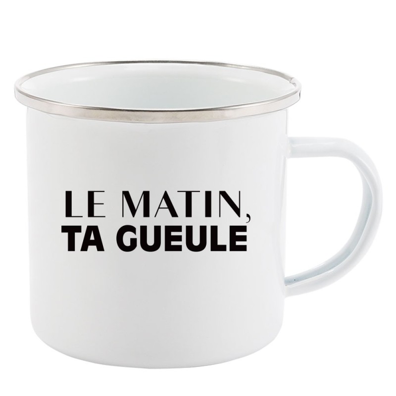 Mug Tasse Rétro en métal émaillé imprimé citation humour citation humour Le matin ta gueule
