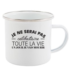 Mug Tasse Rétro en métal émaillé imprimé citation humour citation Je ne serai pas célibataire toute ma vie un jour je vais mourr