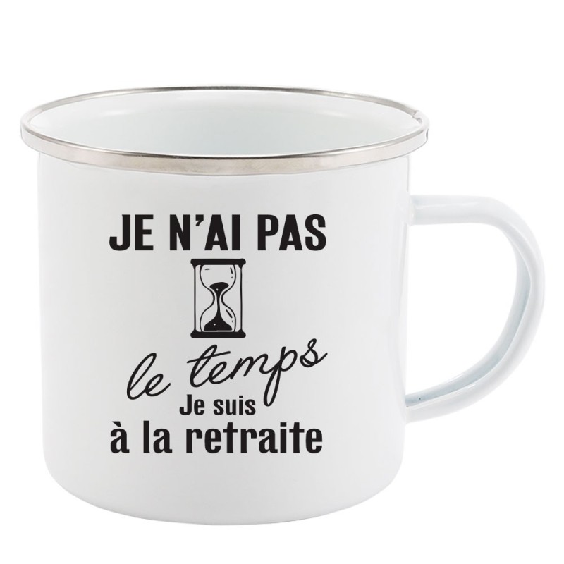 Mug Tasse Rétro en métal émaillé imprimé citation humour citation Je n'ai pas le temps je suis à la retraite