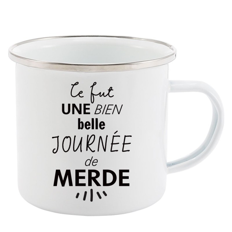 Mug Tasse Rétro en métal émaillé imprimé citation humour citation humour Ce fut une bien belle journée de merde