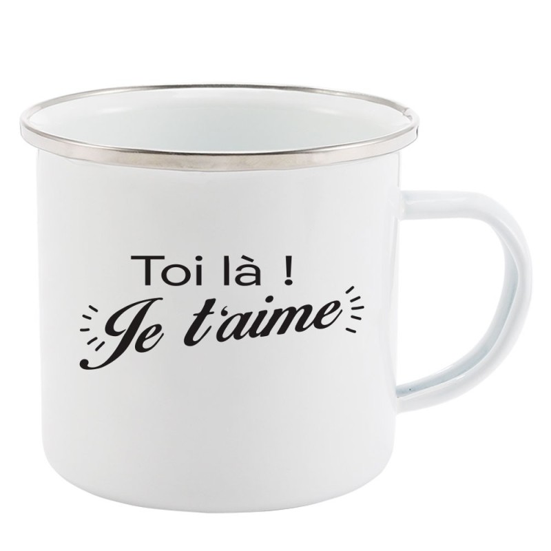 Mug Tasse Rétro en métal émaillé imprimé citation humour citation Toi la je t'aime