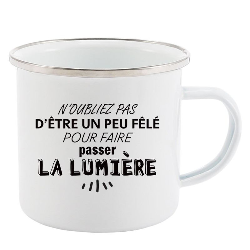 Mug Tasse Rétro en métal émaillé imprimé citation humour humour N'oubliez pas d'être un peu fêlé pour faire passer la lumière