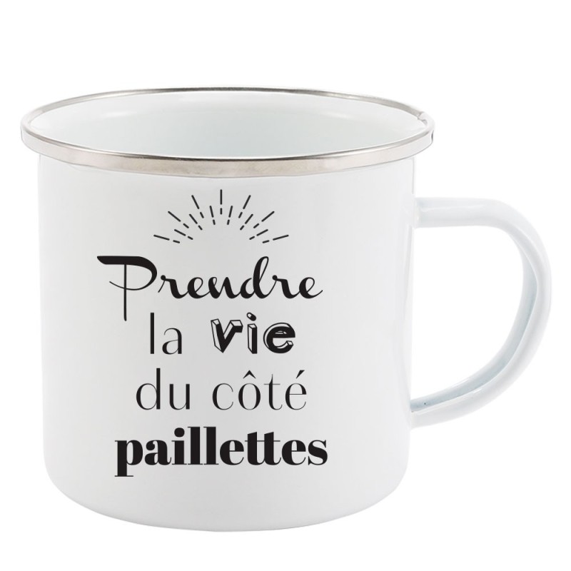 Mug Tasse Rétro en métal émaillé imprimé citation humour Prendre la vie coté paillettes