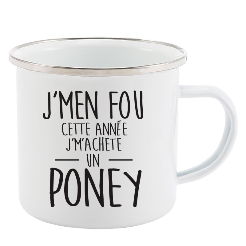 Mug Tasse Rétro en métal émaillé imprimé citation J'men fou cette année j'machete un poney